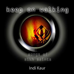 Songs of Sikh Saints - Indi Kaur